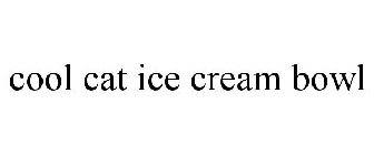 COOL CAT ICE CREAM BOWL