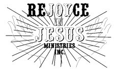 REJOYCE IN JESUS MINISTRIES INC.