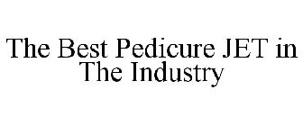 THE BEST PEDICURE JET IN THE INDUSTRY