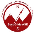 BEST GLIDE ASE ADVENTURER...SURVIVAL...LIFE... N S