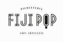 PICOLETERIA FIJIPOP 100% ARTISANAL