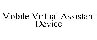 MOBILE VIRTUAL ASSISTANT DEVICE