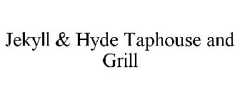 JEKYLL & HYDE TAPHOUSE AND GRILL