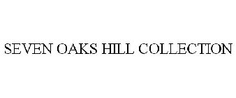 SEVEN OAKS HILL COLLECTION