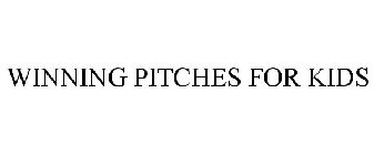 WINNING PITCHES FOR KIDS