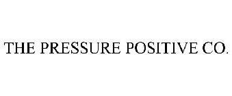 THE PRESSURE POSITIVE CO.