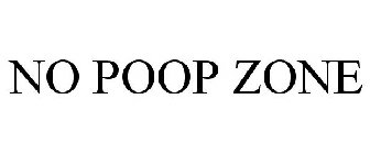 NO POOP ZONE