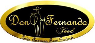 DON FERNANDO FOOD LATIN AMERICAN FOOD PRODUCTS