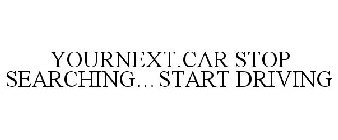 YOURNEXT.CAR STOP SEARCHING...START DRIVING