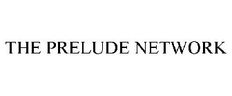 THE PRELUDE NETWORK