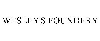 WESLEY'S FOUNDERY