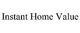 INSTANT HOME VALUE