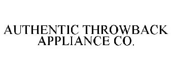 AUTHENTIC THROWBACK APPLIANCE CO.