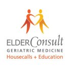 ELDERCONSULT GERIATRIC MEDICINE HOUSECALLS + EDUCATION