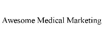 AWESOME MEDICAL MARKETING