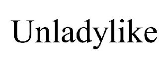 UNLADYLIKE