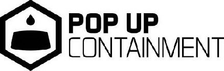 POP UP CONTAINMENT