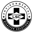 LSC ENVIRONMENTAL DISASTER SOLUTIONS