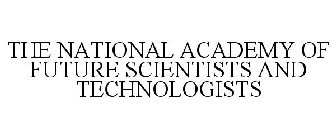 THE NATIONAL ACADEMY OF FUTURE SCIENTISTS AND TECHNOLOGISTS