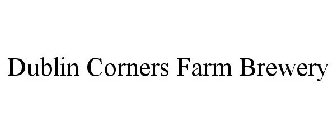 DUBLIN CORNERS FARM BREWERY