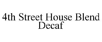 4TH STREET HOUSE BLEND DECAF
