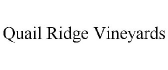 QUAIL RIDGE VINEYARDS