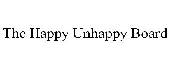THE HAPPY UNHAPPY BOARD