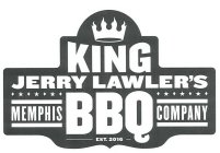 KING JERRY LAWLER'S MEMPHIS BBQ COMPANY EST. 2016