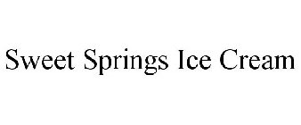 SWEET SPRINGS ICE CREAM