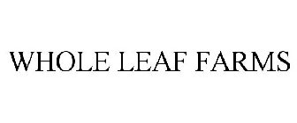 WHOLE LEAF FARMS