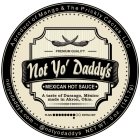 A PRODUCT OF MANGO & THE PRICKLY CACTUS, LLC PREMIUM QUALITY NOT YO' DADDY'S MEXICAN HOT SAUCE A TASTE OF DURANGO, MEXICO MADE IN AKRON, OHIO. PLAIN EXTRA HOT