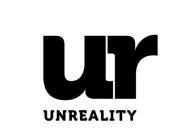 UR UNREALITY