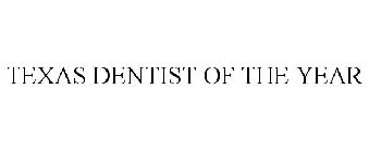 TEXAS DENTIST OF THE YEAR