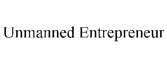 UNMANNED ENTREPRENEUR
