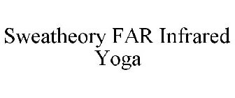 SWEATHEORY FAR INFRARED YOGA