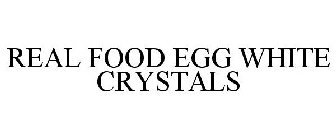 REAL FOOD EGG WHITE CRYSTALS
