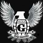 HOLY G HOLY GUERRILLA HOLYG.COM