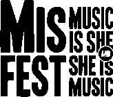 MISFEST MUSIC IS SHE AND SHE IS MUSIC