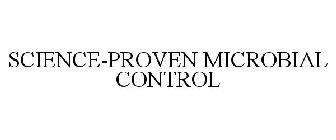 SCIENCE-PROVEN MICROBIAL CONTROL