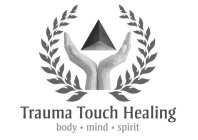 TRAUMA TOUCH HEALING BODY MIND SPIRIT