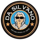 DA SILVANO ESTABLISHED IN 1975