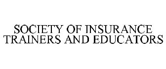 SOCIETY OF INSURANCE TRAINERS AND EDUCATORS