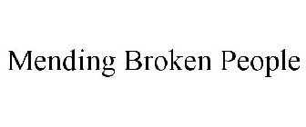 MENDING BROKEN PEOPLE