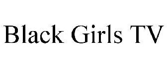 BLACK GIRLS TV