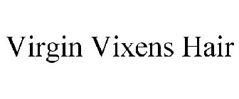 VIRGIN VIXENS HAIR