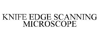 KNIFE EDGE SCANNING MICROSCOPE