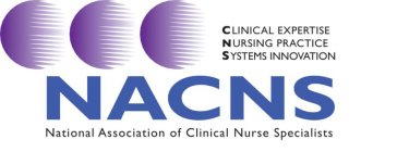 CLINICAL EXPERIENCE NURSING PRACTICE SYSTEMS INNOVATION NACNS NATIONAL ASSOCIATION OF CLINICAL NURSE SPECIALISTS