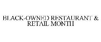 BLACK-OWNED RESTAURANT & RETAIL MONTH