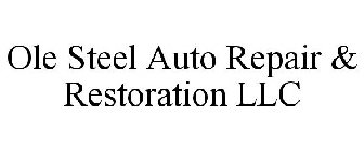 OLE STEEL AUTO REPAIR & RESTORATION LLC