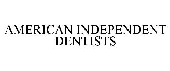 AMERICAN INDEPENDENT DENTISTS